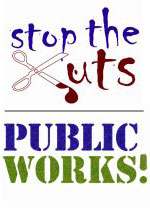 Stop the cuts... Public Works!