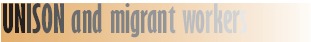 UNISON and migrant workers