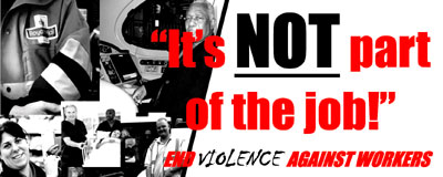 It's not part of the job - end violence against workers